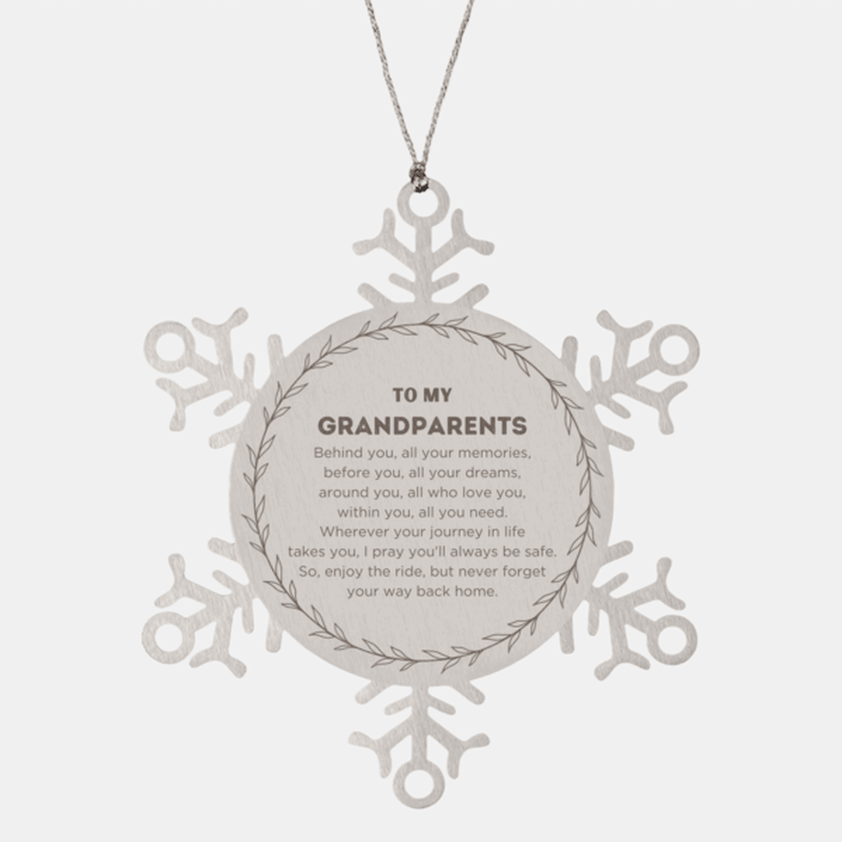 Inspirational Grandparents Snowflake Ornament - Behind you, all your Memories, Before you, all your Dreams - Birthday, Christmas Holiday Gifts