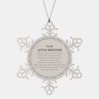 Inspirational Little Brother Snowflake Ornament- Behind you, all your Memories, Before you, all your Dreams - Birthday, Christmas Holiday Gifts