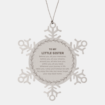 Inspirational Little Sister Snowflake Ornament - Behind you, all your Memories, Before you, all your Dreams - Birthday, Christmas Holiday Gifts