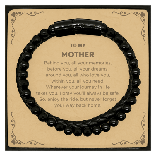 To My Mother Gifts, Inspirational Mother Stone Leather Bracelets, Sentimental Birthday Christmas Unique Gifts For Mother Behind you, all your memories, before you, all your dreams, around you, all who love you, within you, all you need - Mallard Moon Gift Shop