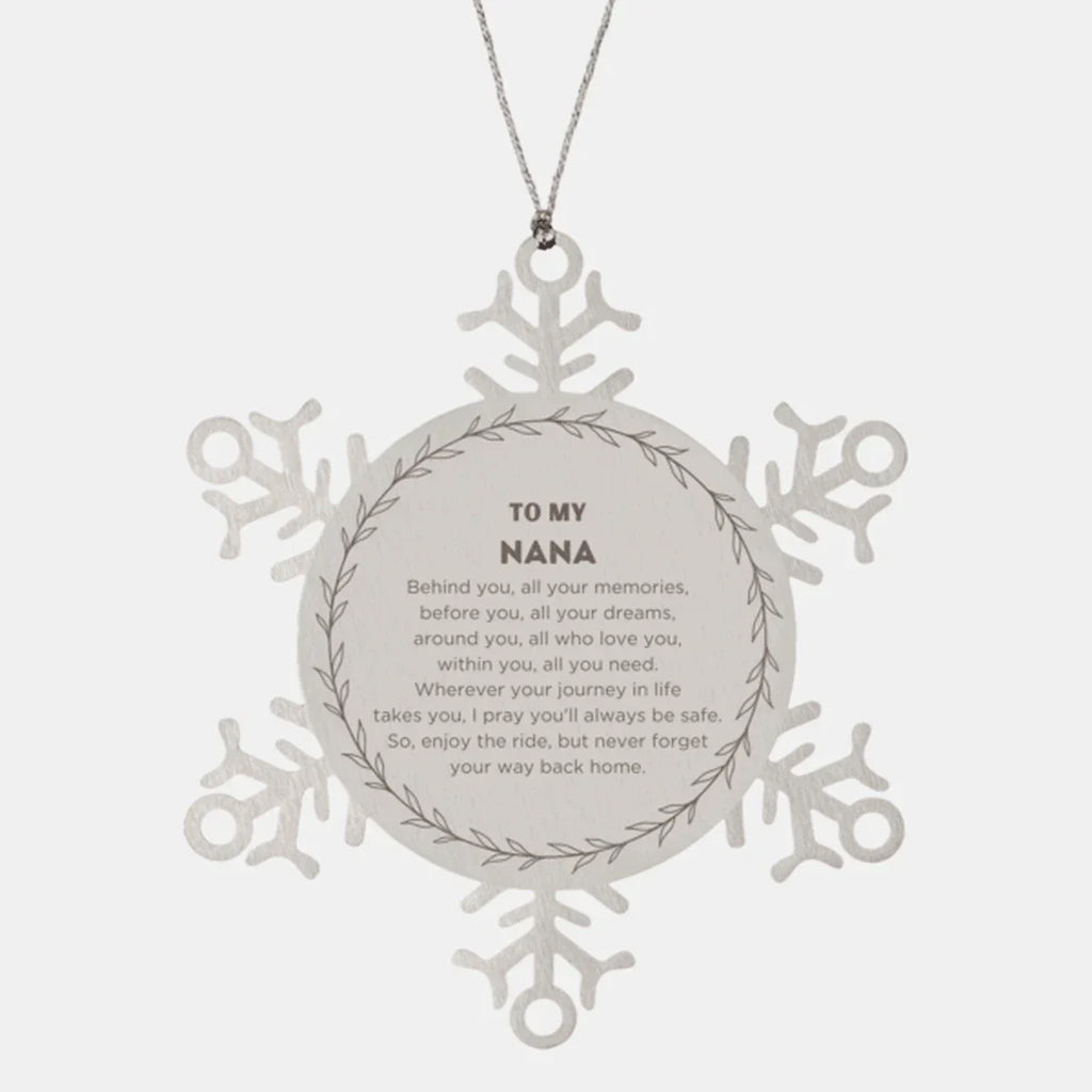 Inspirational Nana Snowflake Ornament - Behind you, all your Memories, Before you, all your Dreams - Birthday, Christmas Holiday Gifts