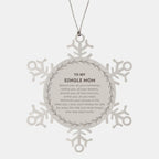 Inspirational Single Mom Snowflake Ornament - Behind you, all your Memories, Before you, all your Dreams - Birthday, Christmas Holiday Gifts