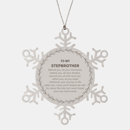 Inspirational Stepbrother Snowflake Ornament - Behind you, all your Memories, Before you, all your Dreams - Birthday, Christmas Holiday Gifts