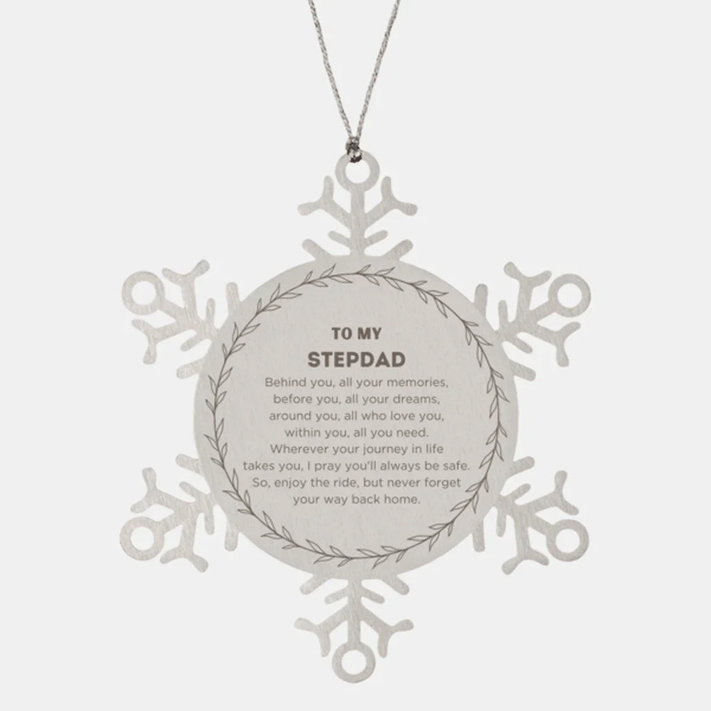 Inspirational Stepdad Snowflake Ornament - Behind you, all your Memories, Before you, all your Dreams - Birthday, Christmas Holiday Gifts