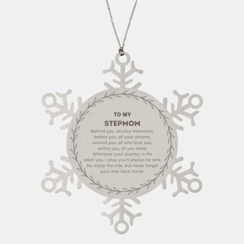 Inspirational Stepmom Snowflake Ornament - Behind you, all your Memories, Before you, all your Dreams - Birthday, Christmas Holiday Gifts