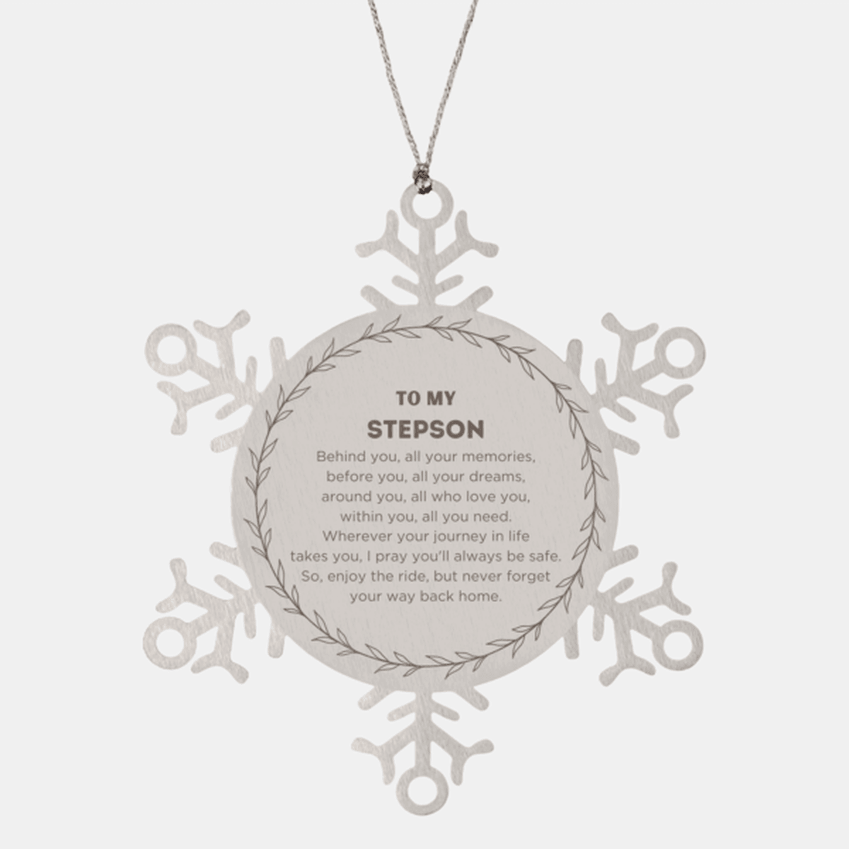 Inspirational Stepson Snowflake Ornament - Behind you, all your Memories, Before you, all your Dreams - Birthday, Christmas Holiday Gifts
