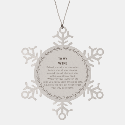 Inspirational Wife Snowflake Ornament - Behind you, all your Memories, Before you, all your Dreams - Birthday, Christmas Holiday Gifts