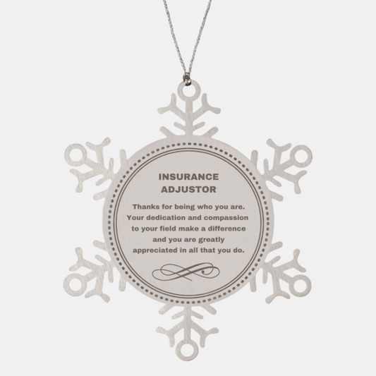 Insurance Adjustor Snowflake Ornament - Thanks for being who you are - Birthday Christmas Jewelry Gifts Coworkers Colleague Boss
