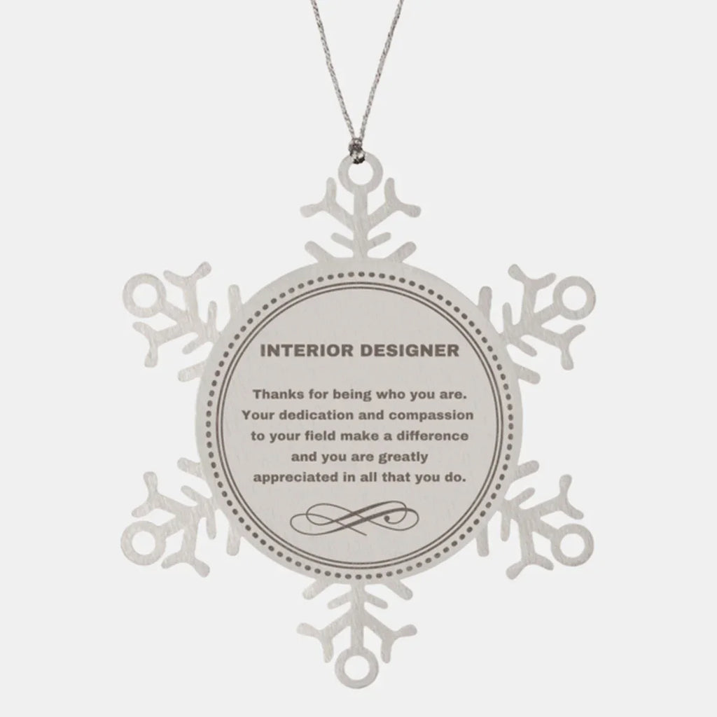 Interior Designer Snowflake Ornament - Thanks for being who you are - Birthday Christmas Jewelry Gifts Coworkers Colleague Boss