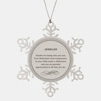 Jeweler Snowflake Ornament - Thanks for being who you are - Birthday Christmas Jewelry Gifts Coworkers Colleague Boss
