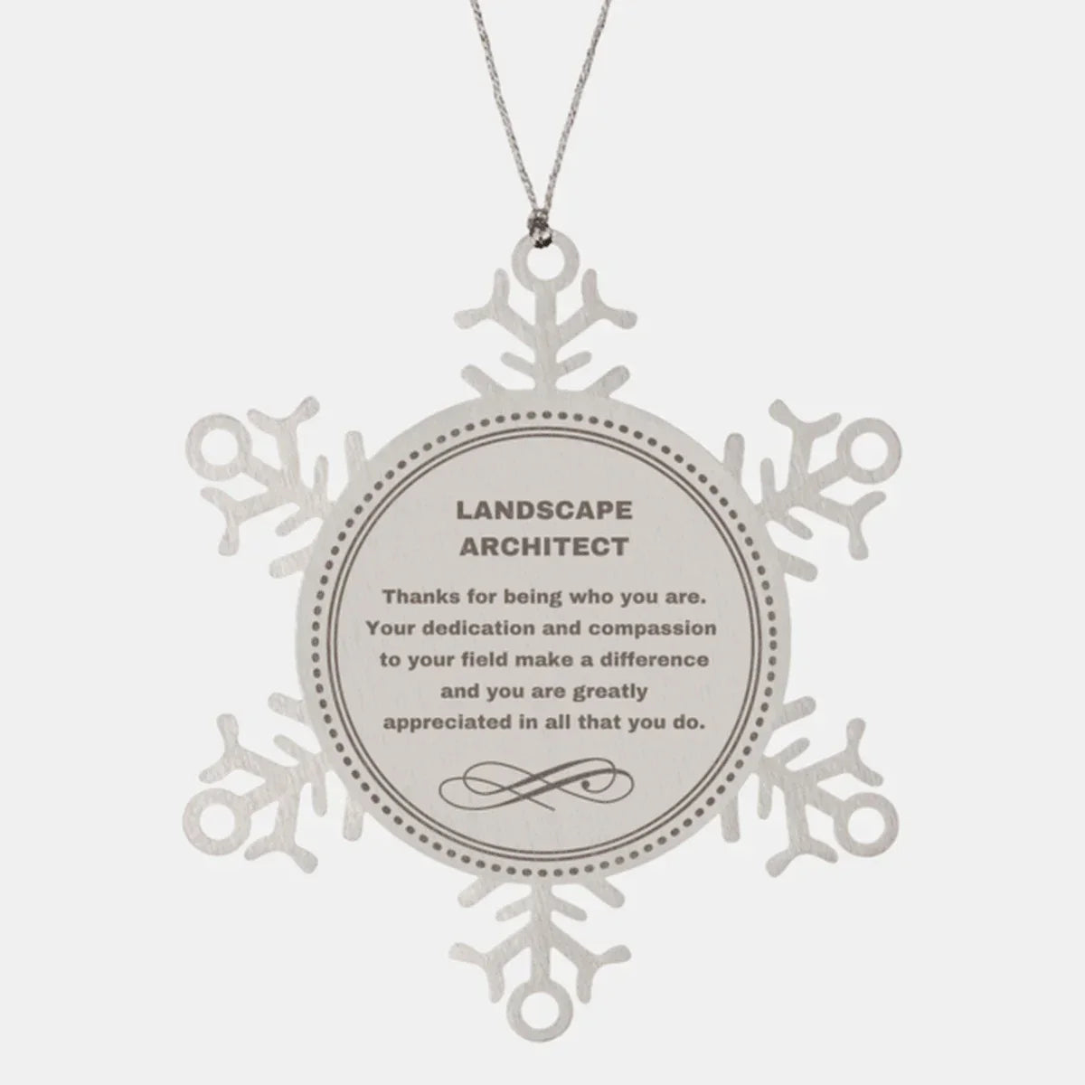 Landscape Architect Snowflake Ornament - Thanks for being who you are - Birthday Christmas Jewelry Gifts Coworkers Colleague Boss