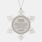 Landscape Designer Snowflake Ornament - Thanks for being who you are - Birthday Christmas Jewelry Gifts Coworkers Colleague Boss