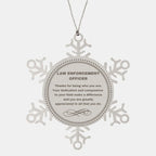 Law Enforcement Officer Snowflake Ornament - Thanks for being who you are - Birthday Christmas Jewelry Gifts Coworkers Colleague Boss