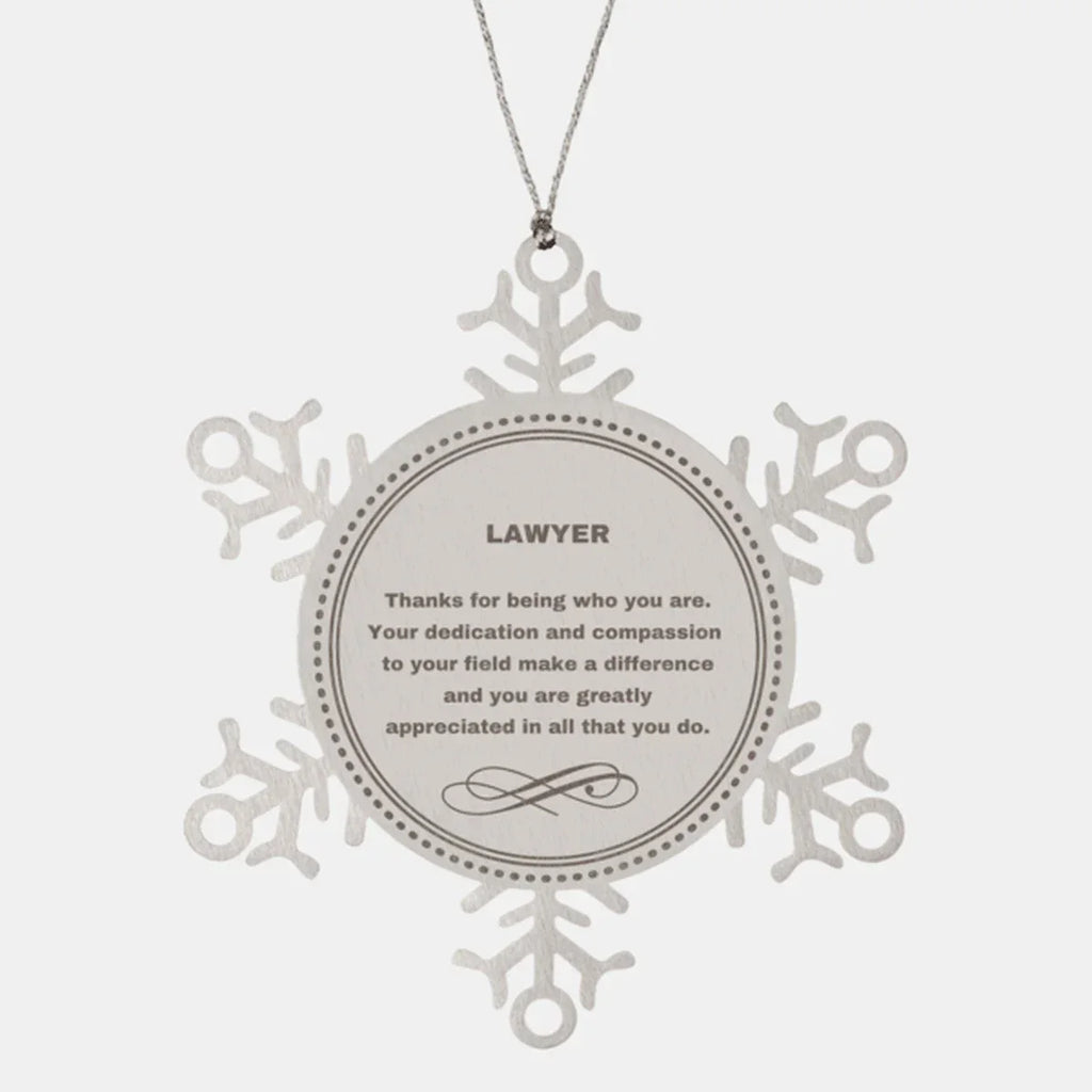 Lawyer Snowflake Ornament - Thanks for being who you are - Birthday Christmas Jewelry Gifts Coworkers Colleague Boss