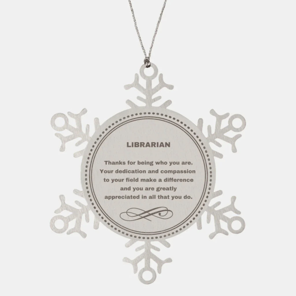 Librarian Snowflake Ornament - Thanks for being who you are - Birthday Christmas Jewelry Gifts Coworkers Colleague Boss