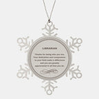 Librarian Snowflake Ornament - Thanks for being who you are - Birthday Christmas Jewelry Gifts Coworkers Colleague Boss
