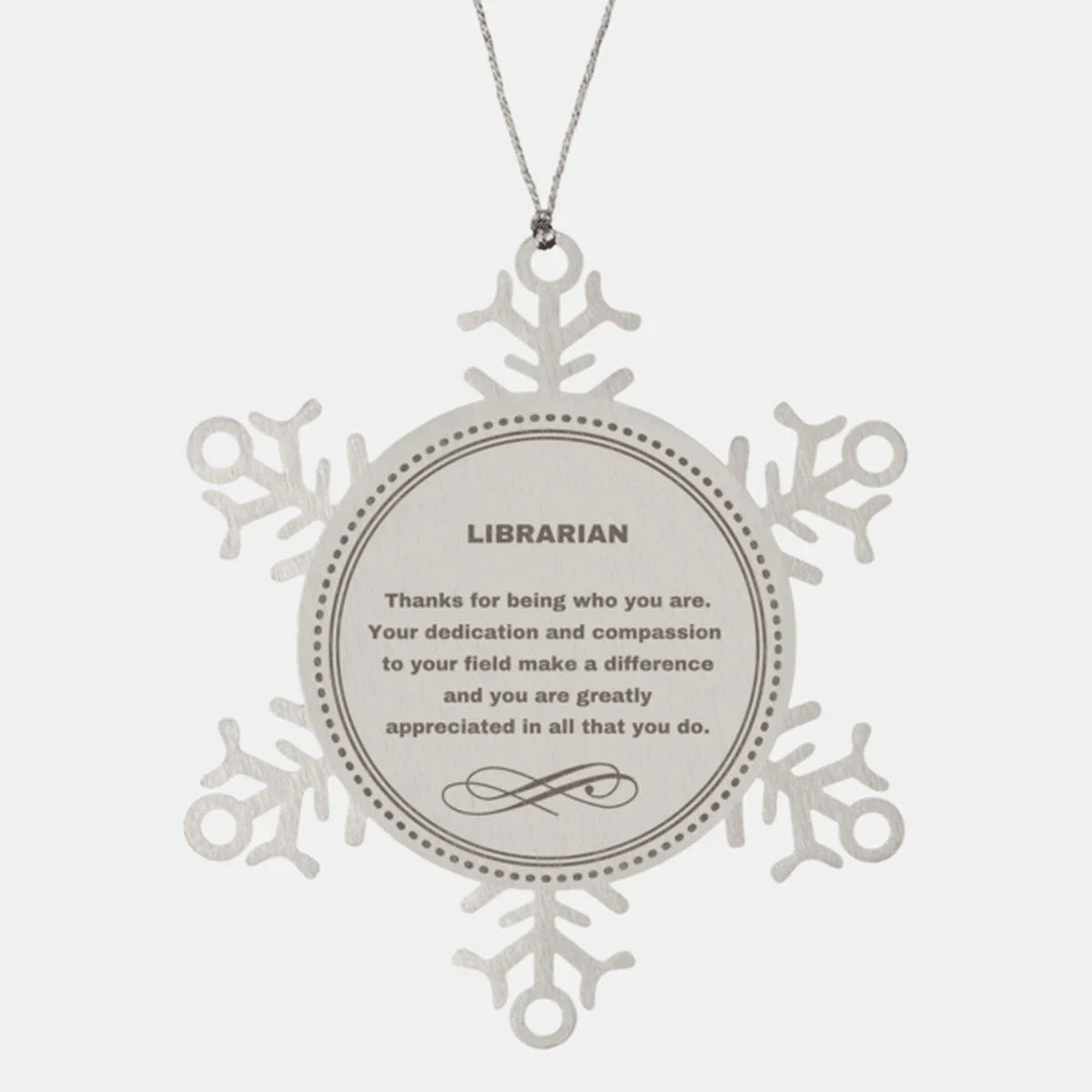 Librarian Snowflake Ornament - Thanks for being who you are - Birthday Christmas Jewelry Gifts Coworkers Colleague Boss