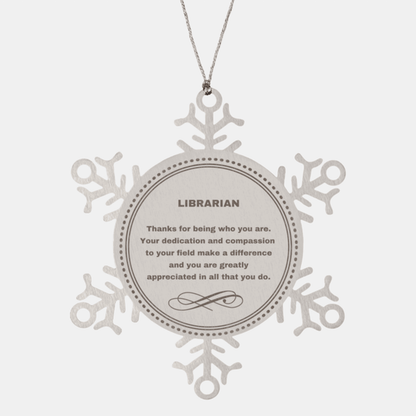 Librarian Snowflake Ornament - Thanks for being who you are - Birthday Christmas Jewelry Gifts Coworkers Colleague Boss
