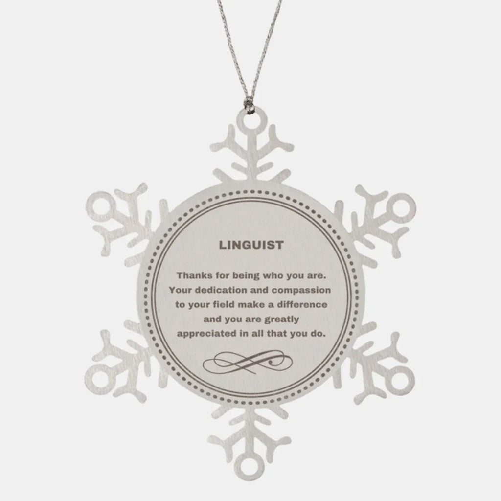 Linguist Snowflake Ornament - Thanks for being who you are - Birthday Christmas Jewelry Gifts Coworkers Colleague Boss