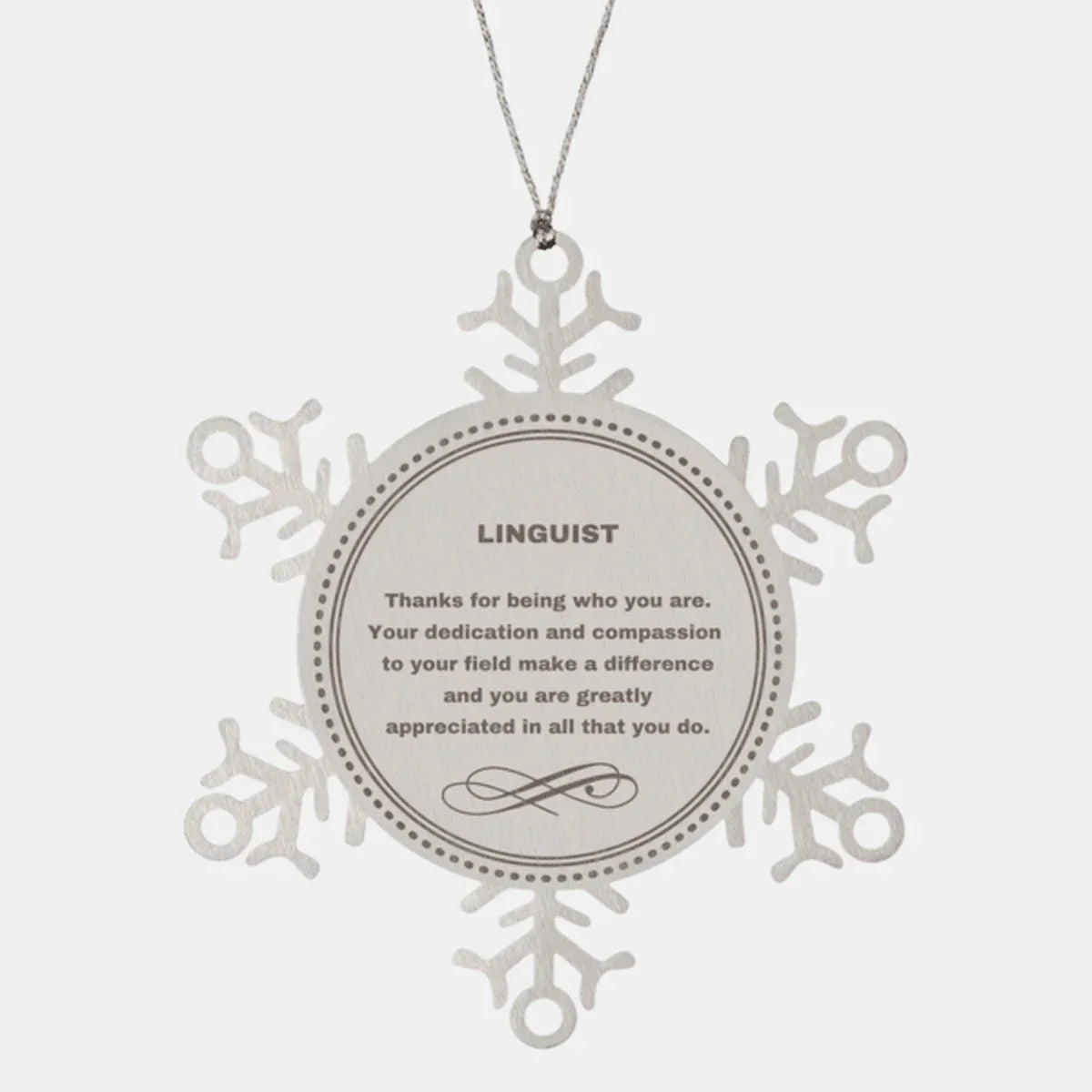 Linguist Snowflake Ornament - Thanks for being who you are - Birthday Christmas Jewelry Gifts Coworkers Colleague Boss