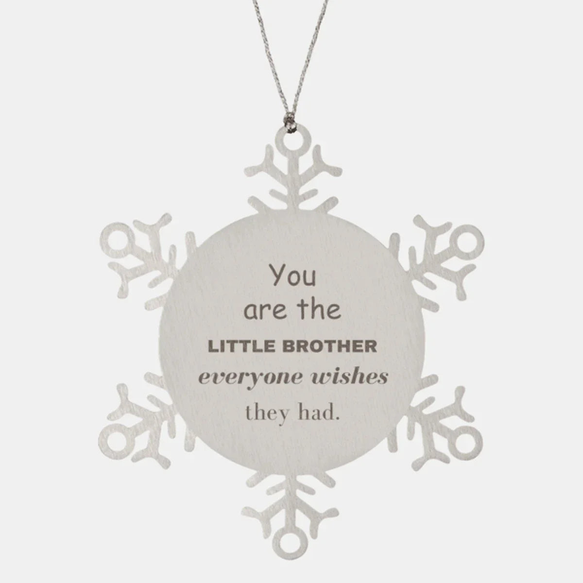 Little Brother Snowflake Ornament, Everyone wishes they had, Inspirational Ornament For Little Brother, Little Brother Gifts, Birthday Christmas Unique Gifts For Little Brother