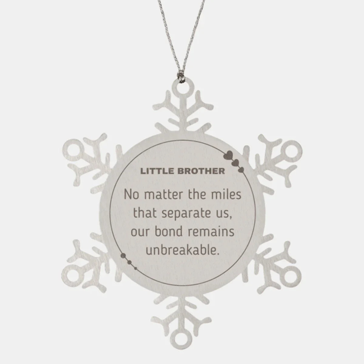 Little Brother Snowflake Ornament Long Distance Relationship Gifts, No matter the miles that separate us, Our Bond Remains Unbreakable Birthday Christmas Gifts