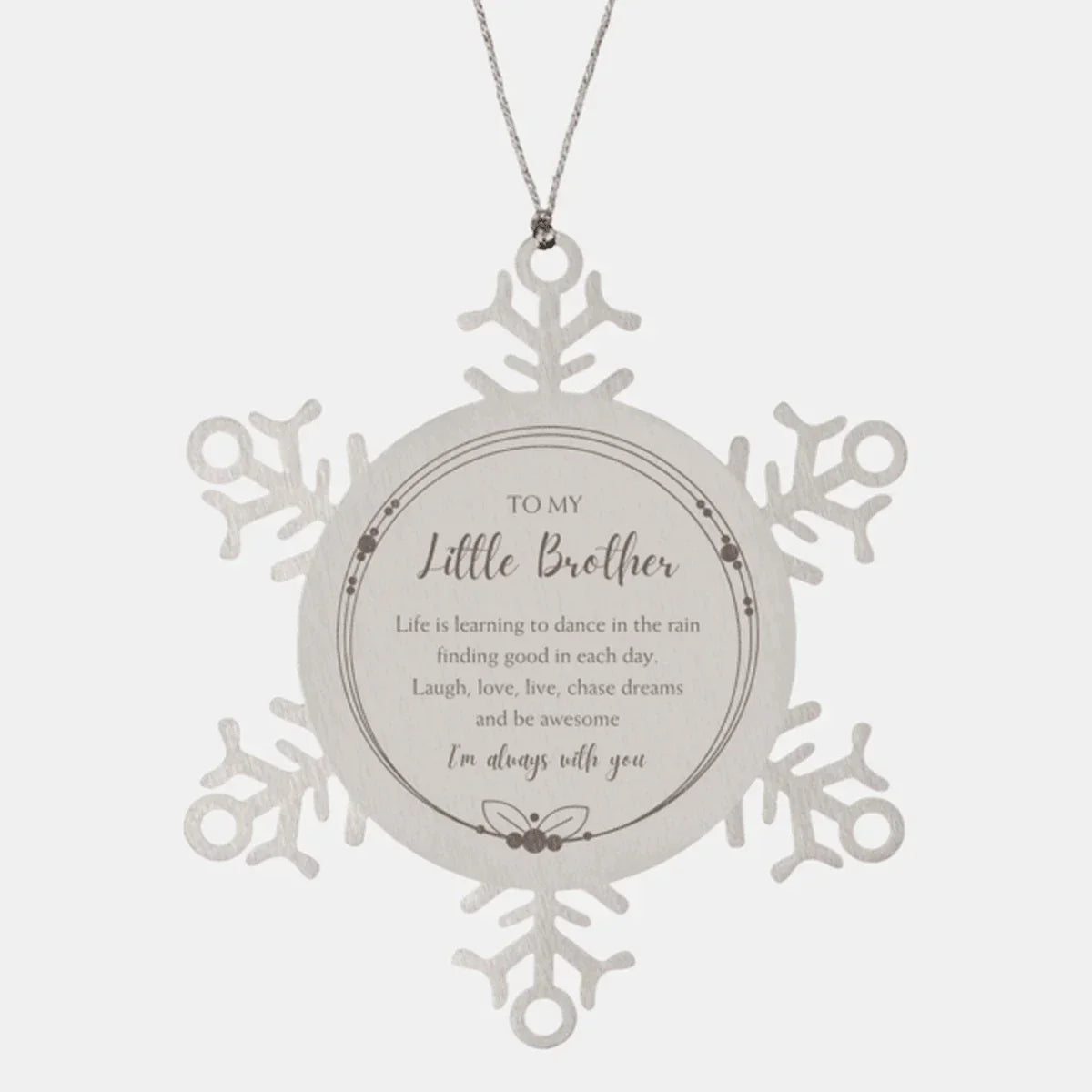 Little Brother Snowflake Ornament, Motivational Birthday Christmas Gifts - Life is learning to dance in the rain
