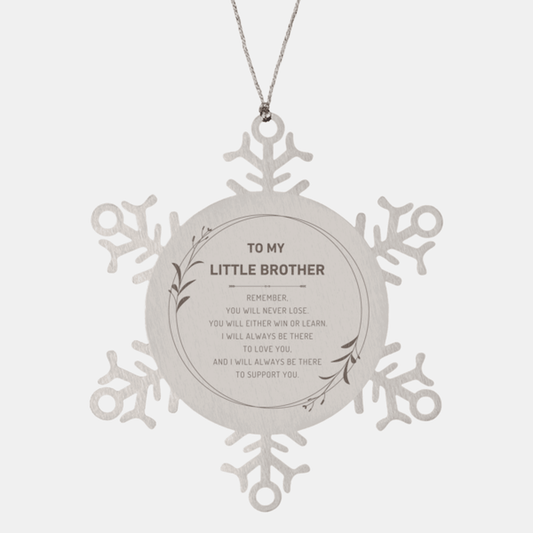 Little Brother Snowflake Ornament - Remember, you will never lose. You will either WIN or LEARN, Birthday Christmas Gifts Ideas