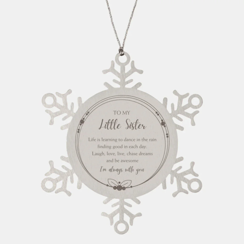 Little Sister Christmas Snowflake Ornament, Motivational Little Sister Birthday Gifts Life is learning to dance in the rain