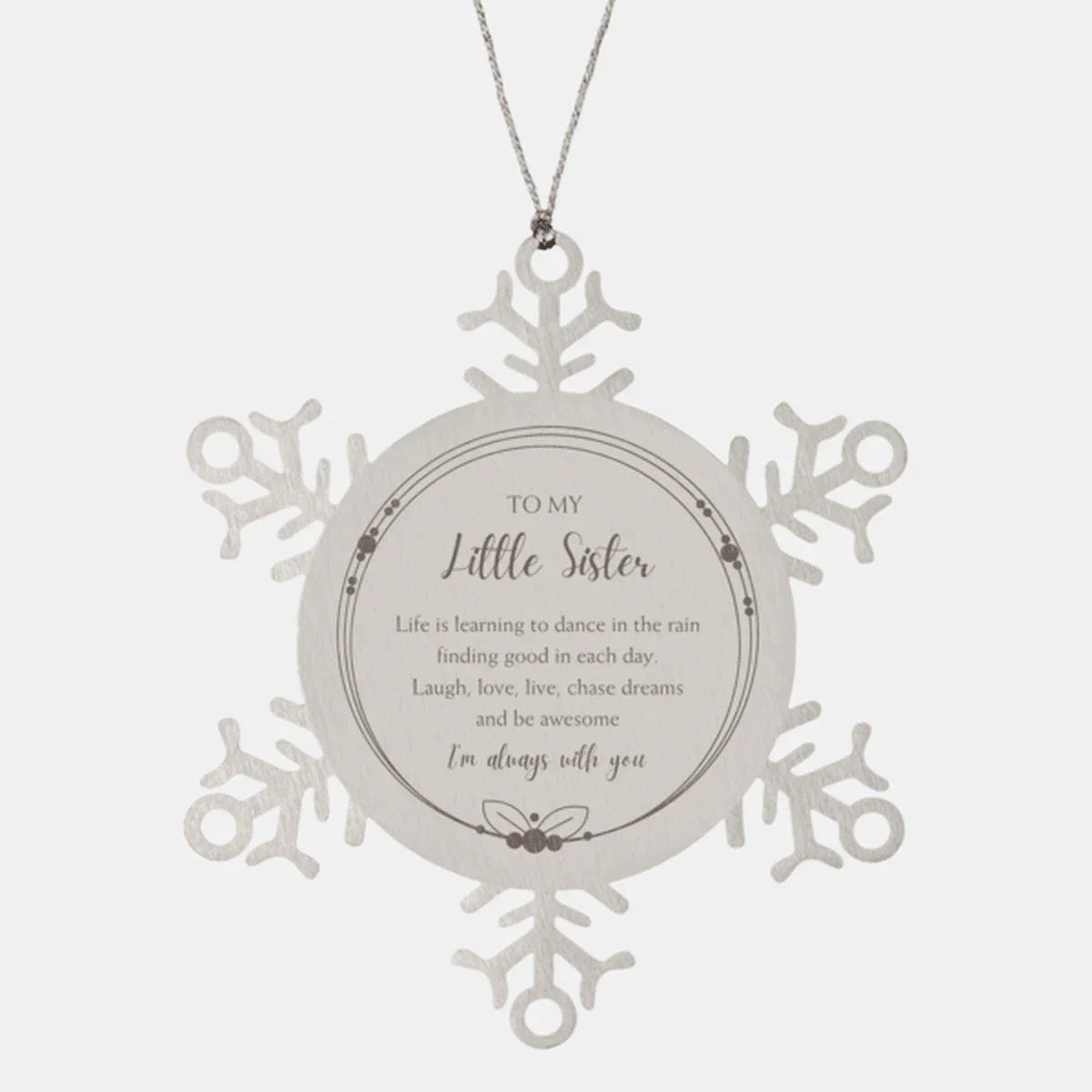 Little Sister Christmas Snowflake Ornament, Motivational Little Sister Birthday Gifts Life is learning to dance in the rain