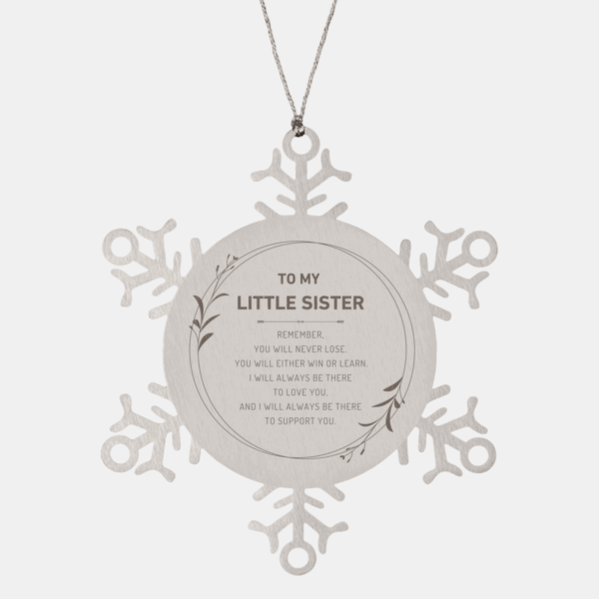 Little Sister Ornament Gifts, To My Little Sister Remember, you will never lose. You will either WIN or LEARN, Keepsake Snowflake Ornament For Little Sister, Birthday Christmas Gifts Ideas For Little Sister X-mas Gifts