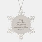 Little Sister Snowflake Ornament, Everyone wishes they had, Inspirational Ornament For Little Sister, Little Sister Gifts, Birthday Christmas Unique Gifts For Little Sister