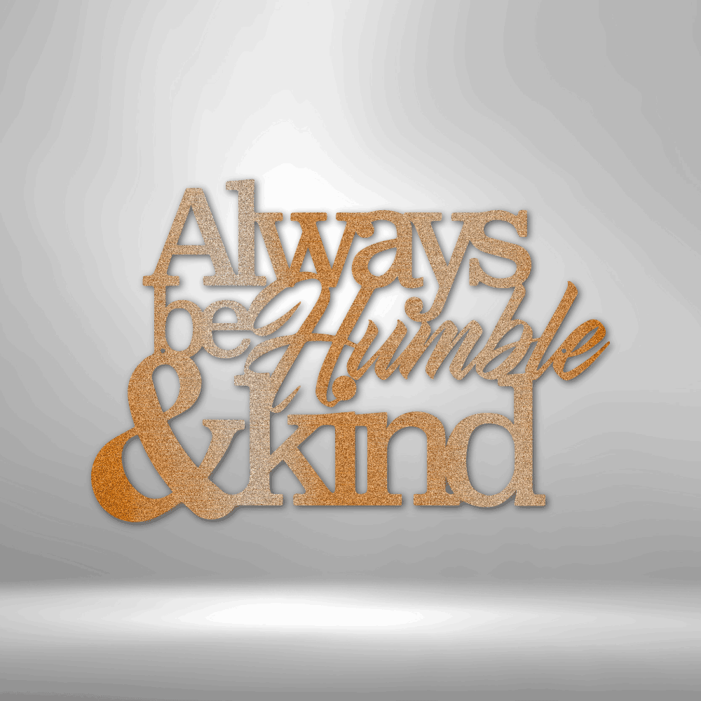 Humble and Kind Indoor Outdoor Steel Sign - Mallard Moon Gift Shop