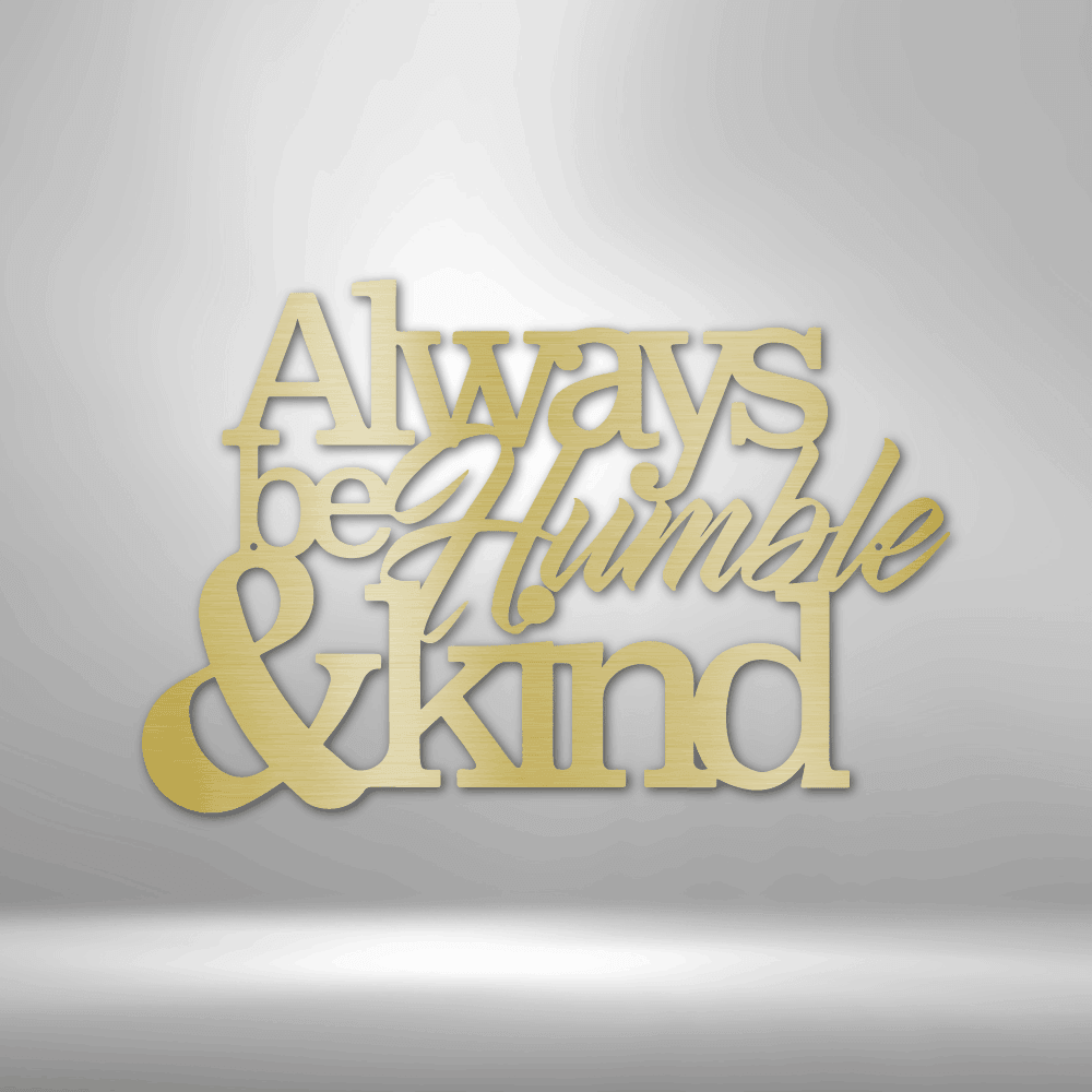 Humble and Kind Indoor Outdoor Steel Sign - Mallard Moon Gift Shop