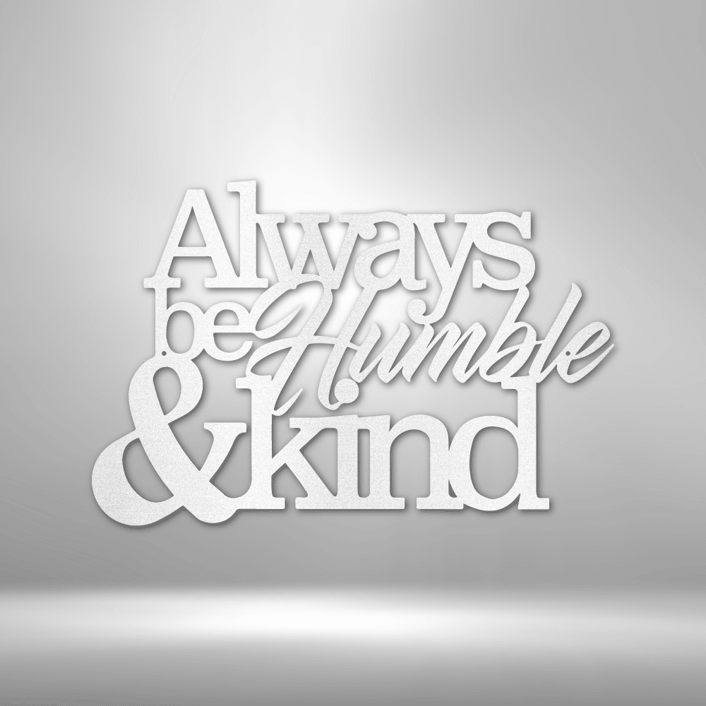 Humble and Kind Indoor Outdoor Steel Sign - Mallard Moon Gift Shop