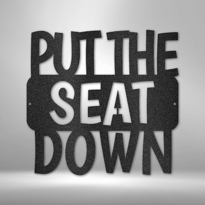 Put the Seat Down Quote Steel Bathroom Wall Sign - Mallard Moon Gift Shop