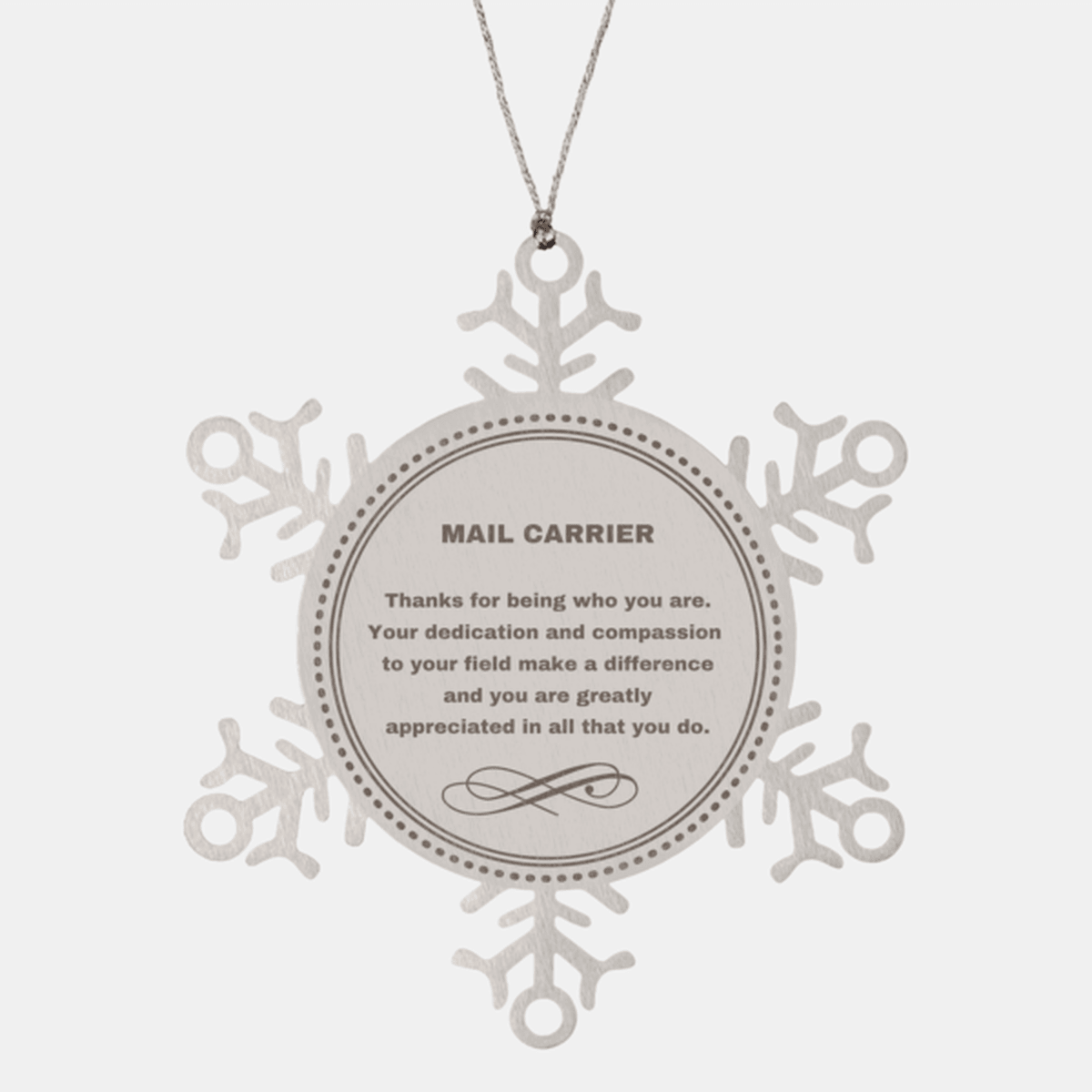 Mail Carrier Snowflake Ornament - Thanks for being who you are - Birthday Christmas Jewelry Gifts Coworkers Colleague Boss