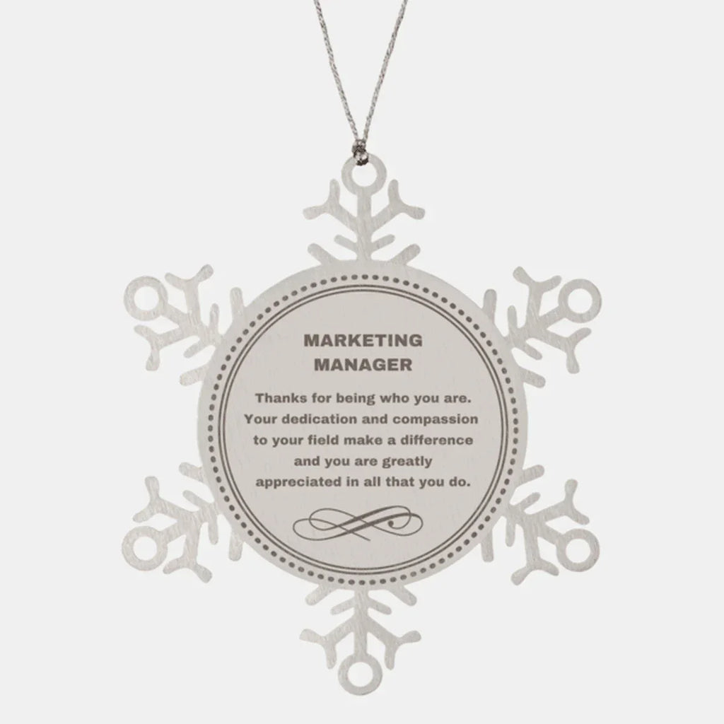 Marketing Manager Snowflake Ornament - Thanks for being who you are - Birthday Christmas Jewelry Gifts Coworkers Colleague Boss