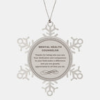 Mental Health Counselor Snowflake Ornament - Thanks for being who you are - Birthday Christmas Jewelry Gifts Coworkers Colleague Boss
