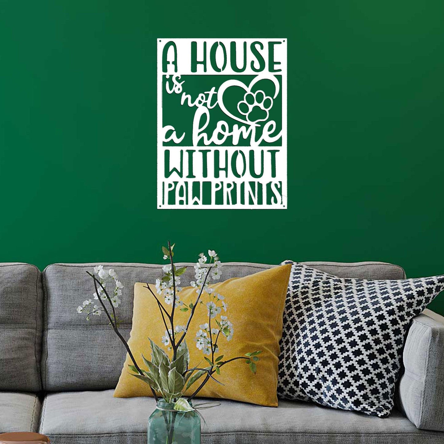 House is not a Home without Paw Prints Indoor Outdoor Steel Wall Sign Metal Art - Mallard Moon Gift Shop