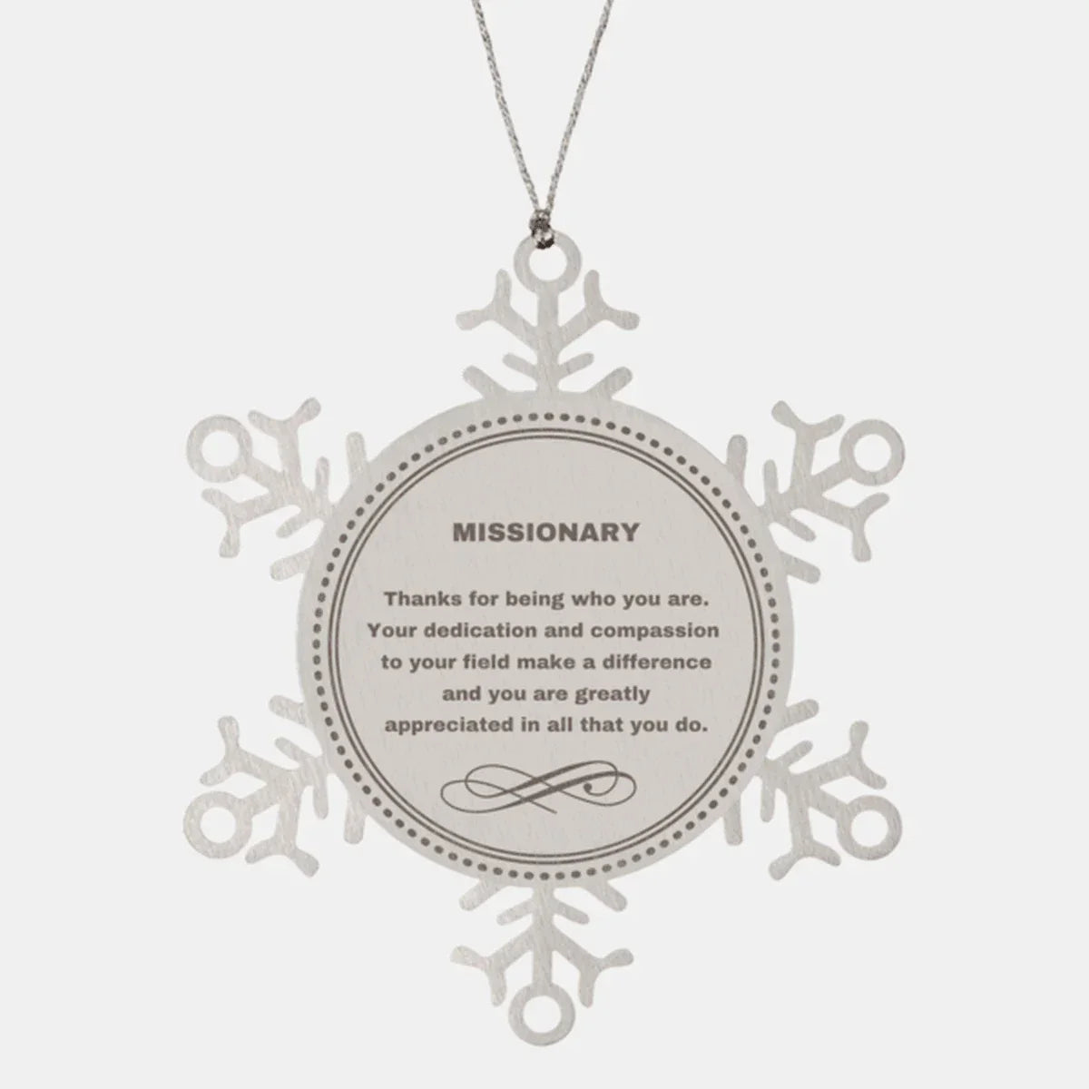 Missionary Snowflake Ornament - Thanks for being who you are - Birthday Christmas Jewelry Gifts Coworkers Colleague Boss
