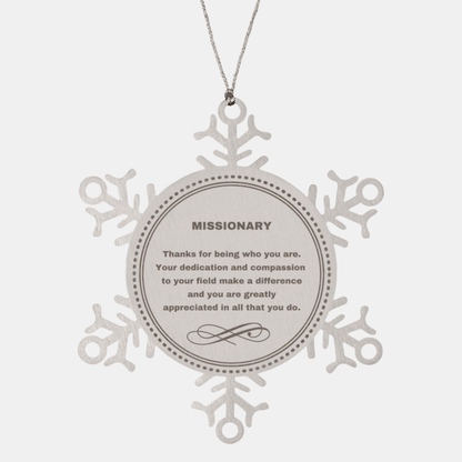 Missionary Snowflake Ornament - Thanks for being who you are - Birthday Christmas Jewelry Gifts Coworkers Colleague Boss