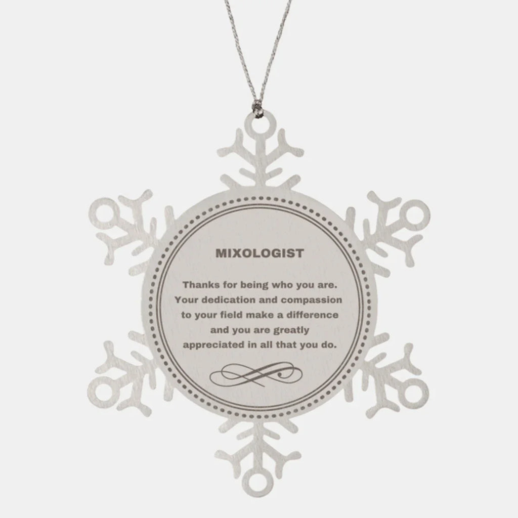 Mixologist Snowflake Ornament - Thanks for being who you are - Birthday Christmas Jewelry Gifts Coworkers Colleague Boss