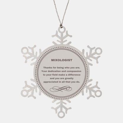 Mixologist Snowflake Ornament - Thanks for being who you are - Birthday Christmas Jewelry Gifts Coworkers Colleague Boss
