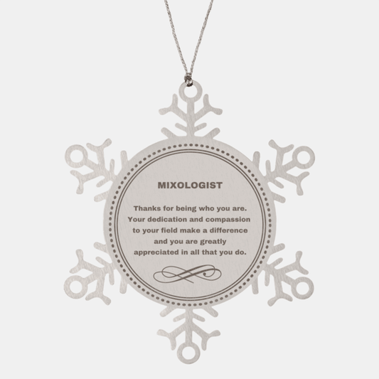Mixologist Snowflake Ornament - Thanks for being who you are - Birthday Christmas Jewelry Gifts Coworkers Colleague Boss - Mallard Moon Gift Shop