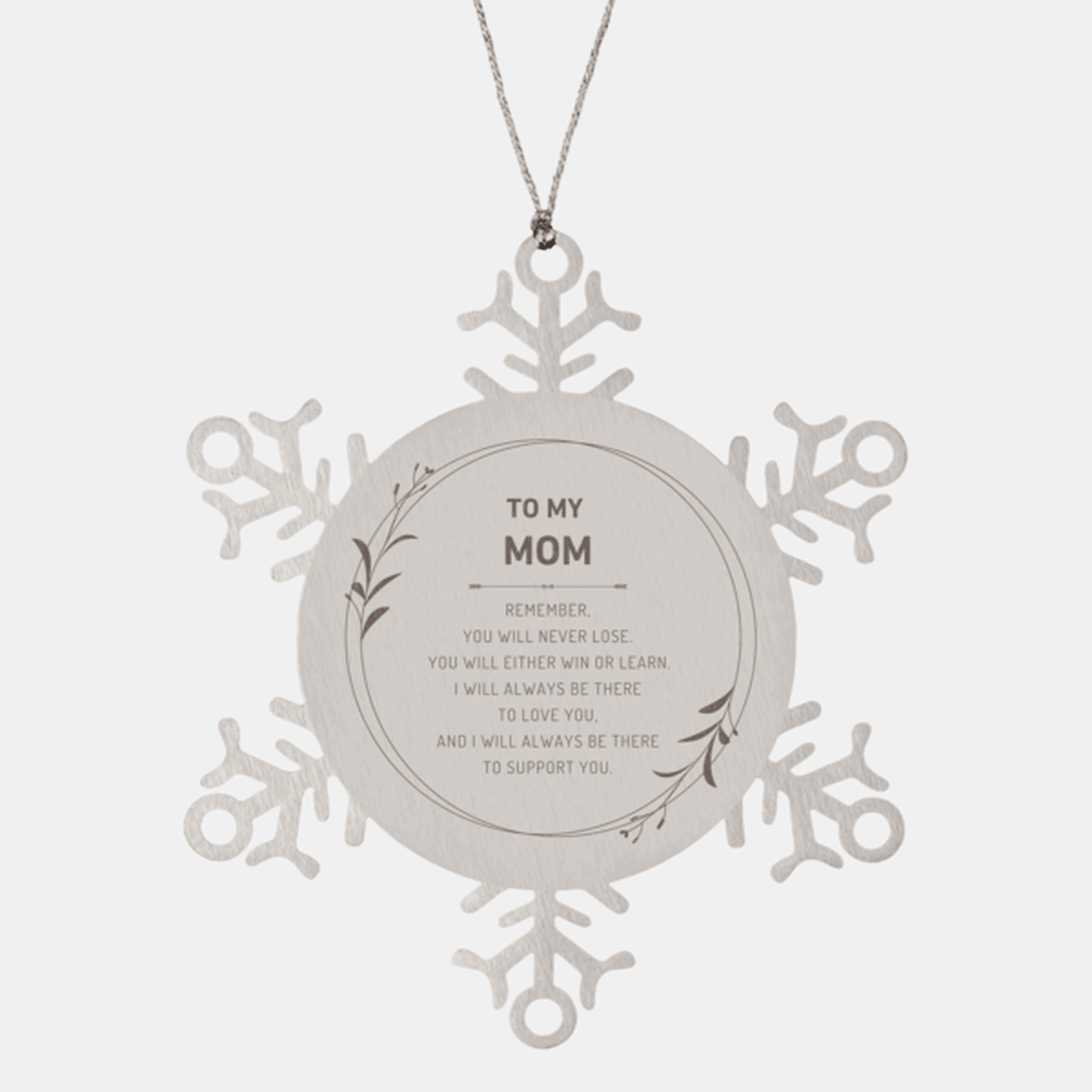 Mom Keepsake Snowflake Ornament Remember, you will never lose. You will either WIN or LEARN, Birthday Christmas Gifts Ideas