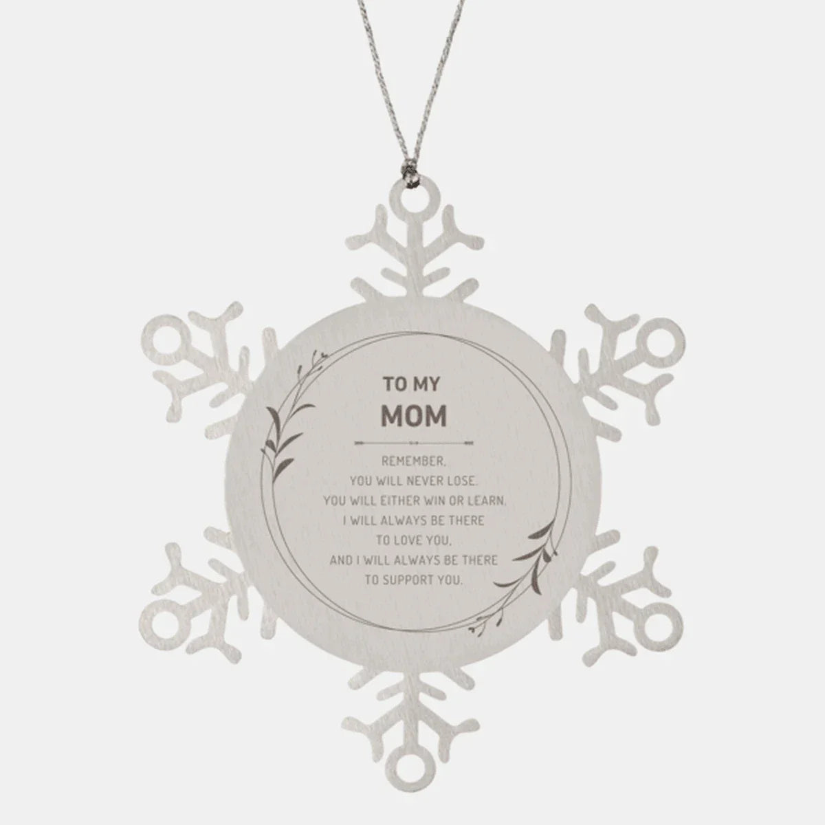 Mom Keepsake Snowflake Ornament Remember, you will never lose. You will either WIN or LEARN, Birthday Christmas Gifts Ideas