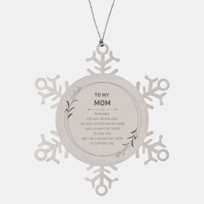 Mom Keepsake Snowflake Ornament Remember, you will never lose. You will either WIN or LEARN, Birthday Christmas Gifts Ideas