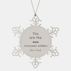 Mom Snowflake Ornament, Everyone wishes they had, Inspirational Ornament For Mom, Mom Gifts, Birthday Christmas Unique Gifts For Mom