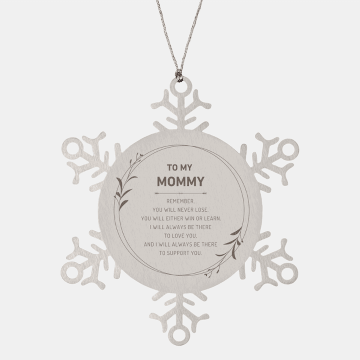 Mommy Ornament Gifts, To My Mommy Remember, you will never lose. You will either WIN or LEARN, Keepsake Snowflake Ornament For Mommy, Birthday Christmas Gifts Ideas For Mommy X-mas Gifts
